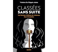 Classées sans suite: Les femmes victimes de violences face à la justice