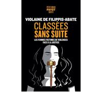 Classées sans suite: Les femmes victimes de violences face à la justice