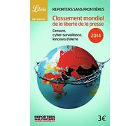 Classement mondial de la liberté de la presse 2014: Censure, cyber-surveillance, lanceurs d'alerte