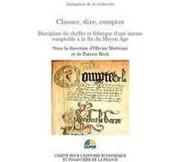 Classer, dire, compter. Discipline du chiffre et fabrique d'une norme comptable à la fin du moyen-âg
