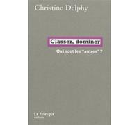 Classer, dominer Christine Delphy (Auteur)