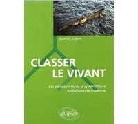 Classer le vivant: Les perspectives de la systématique évolutionniste moderne
