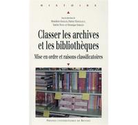 Classer les archives et les bibliotheques Mise en ordre et raisons classificatoires - Pur - Presses Universitaires Rennes - broché - Etude