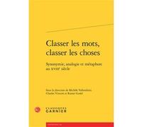 Classer les mots, classer les choses Michèle Vallenthini (Editeur du volume), Charles Vincent (Editeur du volume), Rainer Godel (Editeur du volume), Jacques Berchtold (Collection dirigée par), Catrion