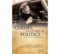 Classes, Cultures, and Politics: Essays on British History for Ross McKibbin - [Version Originale] Inconnu (Auteur)