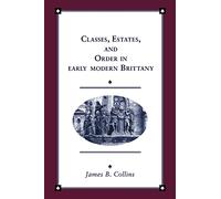 Classes, Estates and Order in Early Modern Brittany