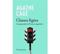 Agathe Cagé – Classes figées – Comprendre la France empêchée – Broché