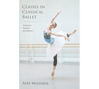 Classes in Classical Ballet by Asaf Messerer Oleg Briansky(2007-03-01)