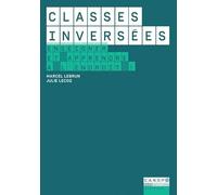 Classes inversées : Enseigner et apprendre à l'endroit !