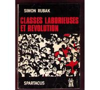 Classes laborieuses et révolution - Simon Rubak - Amis De Spartacus - broché - Etude