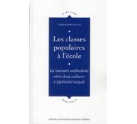 Classes populaires a l ecole la rencontre ambivalente entre deux cultures à légitimité inégale - Pur - Presses Universitaires Rennes - broché - Etude