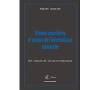 Classes populaires et usages de l'informatique connectée Des inégalités sociales-numériques - Fabien Granjon - Presses Des Mines - broché - Essai
