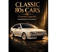 Classic 80s Cars: German Legends - Ausmalbuch für Erwachsene
