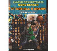 Classic 90s Nostalgia - It Was All a Dream: 36 Easy Level Large Print Word Search Puzzles featuring 90s Hip-Hop, Rap and R&B Anthems for Adults and Seniors