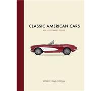 Classic American Cars an Illustrated Guide by Craig Cheetham Craig Cheetham (Auteur)