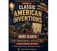 Classic American Inventions Word Search: 120 Large Print Puzzles Celebrating Inventors, Innovation, Technology, and the Genius That Built America
