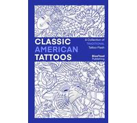 Classic American Tattoos: A Collection of Over 650 Traditional Tattoo Designs