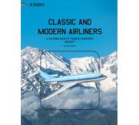 Classic and Modern Airliners: A Coloring Book of Famous Passenger Aircraft