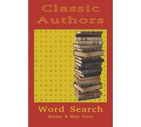 Classic Authors Word Search Puzzle Book: Word Search Puzzles for Book Lovers about Classic Books and Authors | 6x9 inches | 50 Puzzles... Gift for Vacations, Mindfulness and Stocking Stuffer