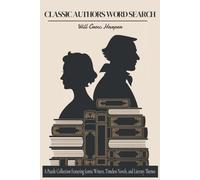 Classic Authors Word Search: Word Search Puzzles Inspired by Iconic Authors, Classic Literature, Timeless Stories, and Beloved Book Lover Favorites