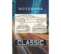 Classic Auto Vehicle Log Book / 100 Pages Lined / Glossy Cover: Vintage Cars Notebook , Maintenance Notebook , Motivational Notebook, Stock Notebook , Unique Notebook, Organizer, Business Planer , Cla
