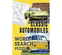 Classic Automobiles Word Search Puzzle Book: Word Find Puzzles On Vintage Cars And Automobiles | Easy-To-Read Print, Travel-Size 6x9 inches, 50+ Puzzles, Thoughtful Gift