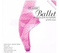 Classic Ballet 20 of the Best Highlights of Ballet Music