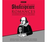 Classic BBC Radio Shakespeare: Romances: The Winter's Tale; Pericles; The Tempest