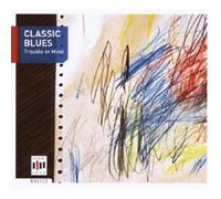 CLASSIC BLUES - TROUBLE IN MIND CD 23 TRACKS NEW