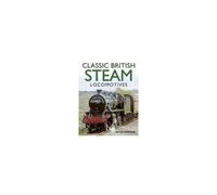 Classic British Steam Locomotives
