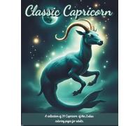 Classic Capricorn: A collection of 34 Capricorn of the Zodiac coloring pages for adults.