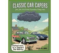 Classic Car Capers: This collection compiles the very best jokes, observations, and wry humor revolving around the joys, absurdities, and inevitable headaches of owning classic cars