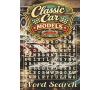 Classic Car Models Word Search Book for Adults: Word Searches in Easy-to-Read Print about Classic Cars, Oldtimers, Vintage Rides and More | 6x9 ... gift for adults who love classic car models.