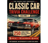 Classic Car Trivia Challenge: 250 Large-Print Multiple-Choice Questions for Car Enthusiasts - Muscle Cars, Classic American Cars, Sports Cars & Automotive History | Volume 1