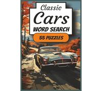 Classic Car Word Search: Classic Car Word Search | 55 Puzzles | Vintage, Muscle & Retro Cars | 6"x9" Puzzle Book for Adults & Car Enthusiasts
