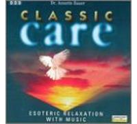 Classic Care - Classic Care: Esoteric Relaxation with Music