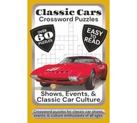 Classic Cars Crossword Puzzles: Shows, Events, & Culture Edition: Crossword Puzzles with Easy to Read Print about Classic Cars, Shows & Events, ... Gifts for Vacations, Holidays, and Relaxation