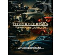 Classic Cars to Color: The 30s Decade - The Legends - Spanish and English: Immerse yourself in Art Deco glamour. 15 high-quality vector drawings ready to color