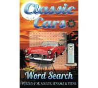 Classic Cars Word Search Puzzle Book: Easy to Read Print for Adults, Teens and Seniors about automotive history, timeless beauty, culture of classic ... Gift for Vacations, Holidays and Free Times