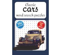 Classic Cars Word Search Puzzles: Easy to Read Print for Adults, Teens and Seniors about automotive, Classic Cars , mechanics And More, 50+ Puzzles | ... .. on Vacation Holidays and Free Time.