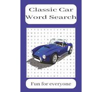 Classic Cars Word Search: Word searches with an Easy To Read Print about Classic Cars, Car Racing, Automotive and More | 6x9 inches, 110 pages, 50+ puzzles...Gift for vacations, holidays and free time