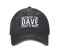 Classic Casquette de Sport Parce Que Je suis Dave, C'est Pourquoi Chapeau de Soleil Confortable Casquette Trucker pour Camping Homme Sportive