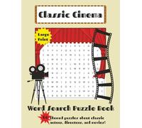 Classic Cinema Word Search Puzzle Book: Word Searches about Hollywood's Golden Age: Actors, Directors, and Films | 8.5 x 11 | Large Print
