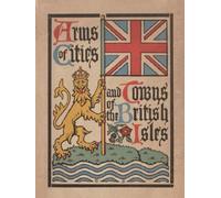 Classic collections: A book of the heraldry of cities and towns of the British Isles: An excellent primer of heraldry