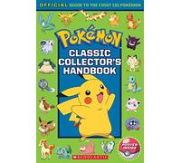 Classic Collector's Handbook: An Official Guide To The First 151 Pokémon (Pokémon)