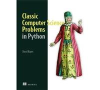 Classic Computer Science Problems in Python by David Kopec David Kopec (Auteur)