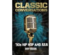 Classic Conversations '90s Hip Hop and R&B: Deluxe Color Edition