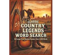 Classic Country Legends Word Search: 102 Large Print Themed Puzzles for Adults and Seniors | Honky Tonk Heroes, Nashville History and Timeless Country ... Words to Find | Complete Solutions Included