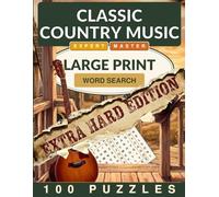 Classic Country Music Word Search Large Print: Extra Hard Edition: 100 Expert and Master Level Word Search Puzzles for Adults and Seniors