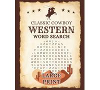 Classic Cowboy Western Word Search Book: Explore the Wild West with This Fun Large Print Puzzles for Adults, Seniors, and Teens - 55 Western-Themed ... to Read and Perfect for Relaxation and Travel